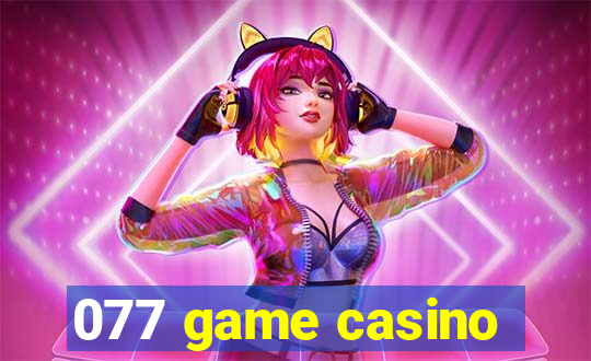 077 game casino